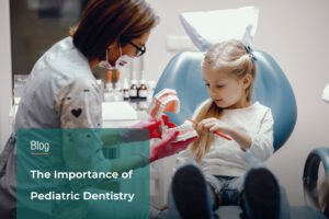 The-Importance-of-Pediatric-Dentistry